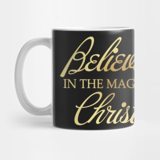 Believe In The Magic Of Christmas Mug